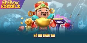 Chiến lược chơi nổ hũ thần tài hay