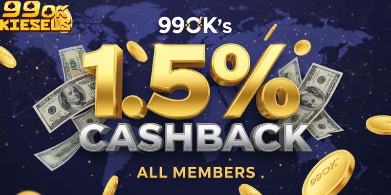Hoàn trả 1.5% là chương trình khuyến mãi 99OK mang tính thương hiệu, áp dụng cho mọi thành viên.