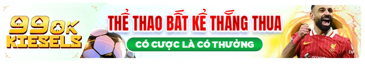 99OK cược thể thao bất kể thắng thua đều có thưởng